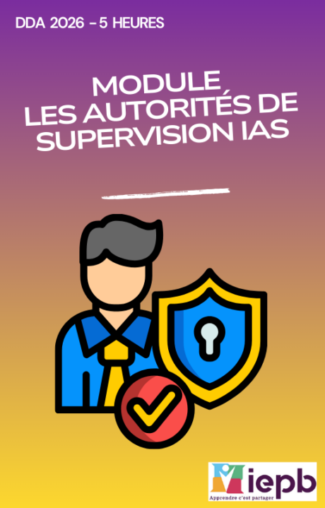 Module : Les Autorités de Supervision IAS (DDA 2026 - 5 Heures)