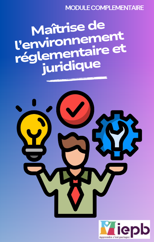 Module complémentaire : Maîtrise de l’environnement réglementaire et juridique